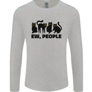 Ew People Cats Funny Mens Long Sleeve T-Shirt Sports Grey