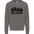 Ew People Cats Funny Mens Sweatshirt Jumper Charcoal