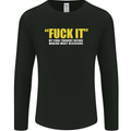 F#ck It My Final Thought Funny Offensive Mens Long Sleeve T-Shirt Black