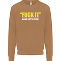 F#ck It My Final Thought Funny Offensive Mens Sweatshirt Jumper Caramel Latte
