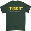 F#ck It My Final Thought Funny Offensive Mens T-Shirt Cotton Gildan Forest Green