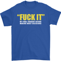 F#ck It My Final Thought Funny Offensive Mens T-Shirt Cotton Gildan Royal Blue