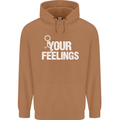 F#ck Your Feelings Funny Offensive Rude Mens 80% Cotton Hoodie Caramel Latte
