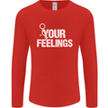 F#ck Your Feelings Funny Offensive Rude Mens Long Sleeve T-Shirt Red