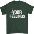 F#ck Your Feelings Funny Offensive Rude Mens T-Shirt Cotton Gildan Forest Green