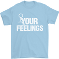 F#ck Your Feelings Funny Offensive Rude Mens T-Shirt Cotton Gildan Light Blue