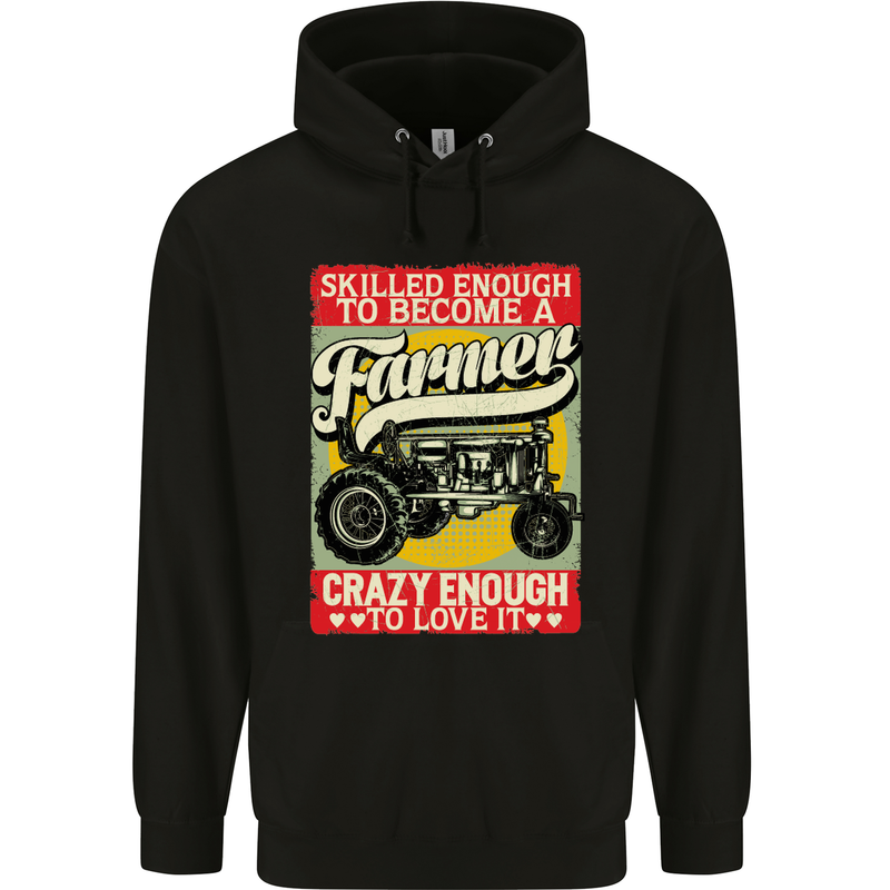 Farming Skilled Enough to Be a Farmer Childrens Kids Hoodie Black