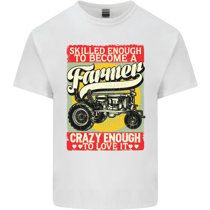 Farming Skilled Enough to Be a Farmer Mens Cotton T-Shirt Tee Top White