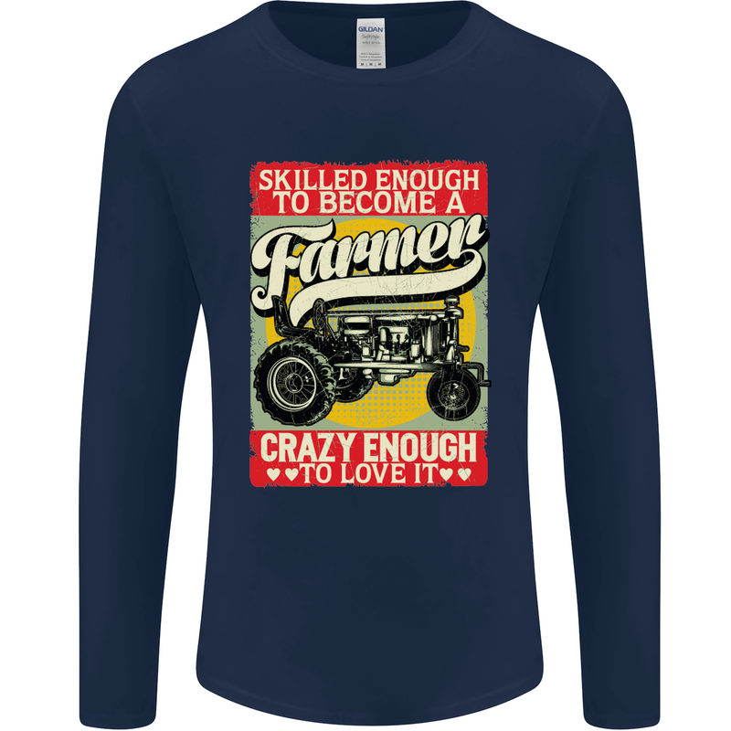 Farming Skilled Enough to Be a Farmer Mens Long Sleeve T-Shirt Navy Blue