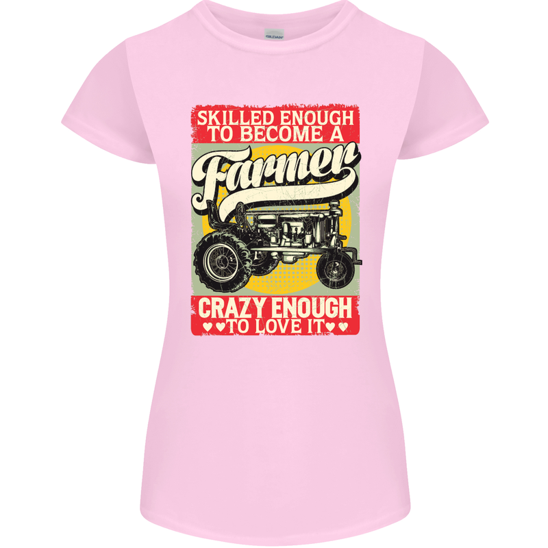 Farming Skilled Enough to Be a Farmer Womens Petite Cut T-Shirt Light Pink