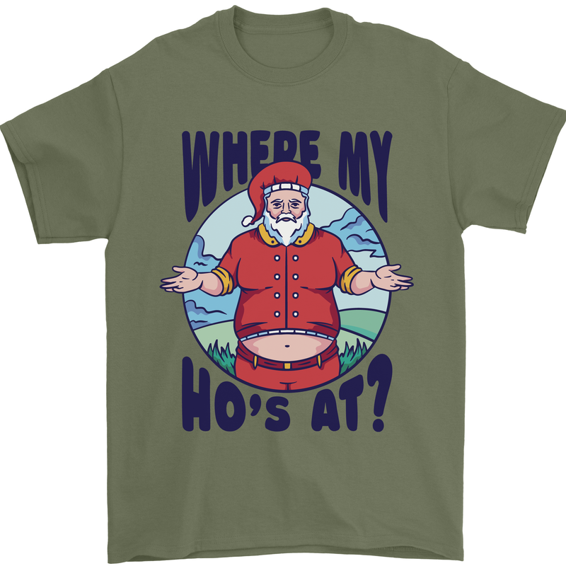 Father Christmas Where My Ho's at? Mens T-Shirt Cotton Gildan Military Green