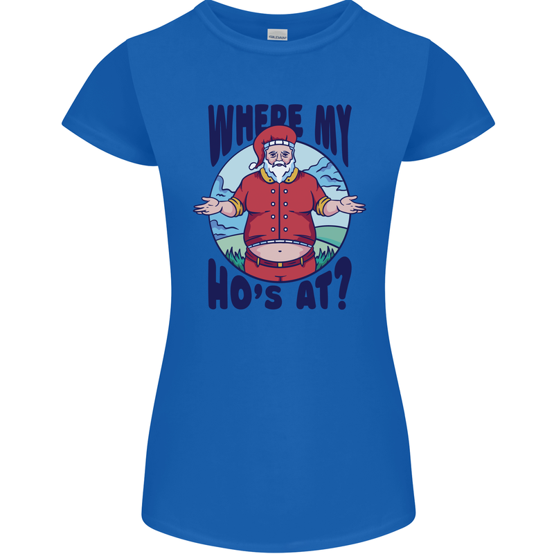 Father Christmas Where My Ho's at? Womens Petite Cut T-Shirt Royal Blue