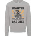 Father's Day Dad Joke Funny Cowboy Poster Mens Sweatshirt Jumper Sports Grey