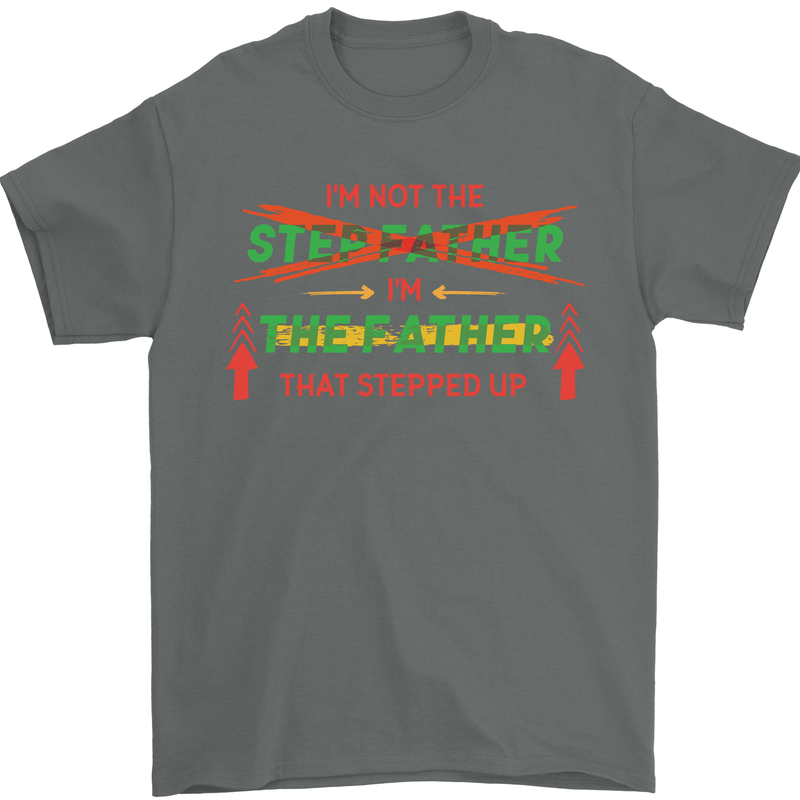 Father's Day I'm the Step That Stepped Up Mens T-Shirt Cotton Gildan Charcoal