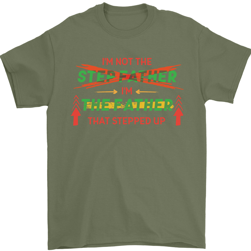 Father's Day I'm the Step That Stepped Up Mens T-Shirt Cotton Gildan Military Green