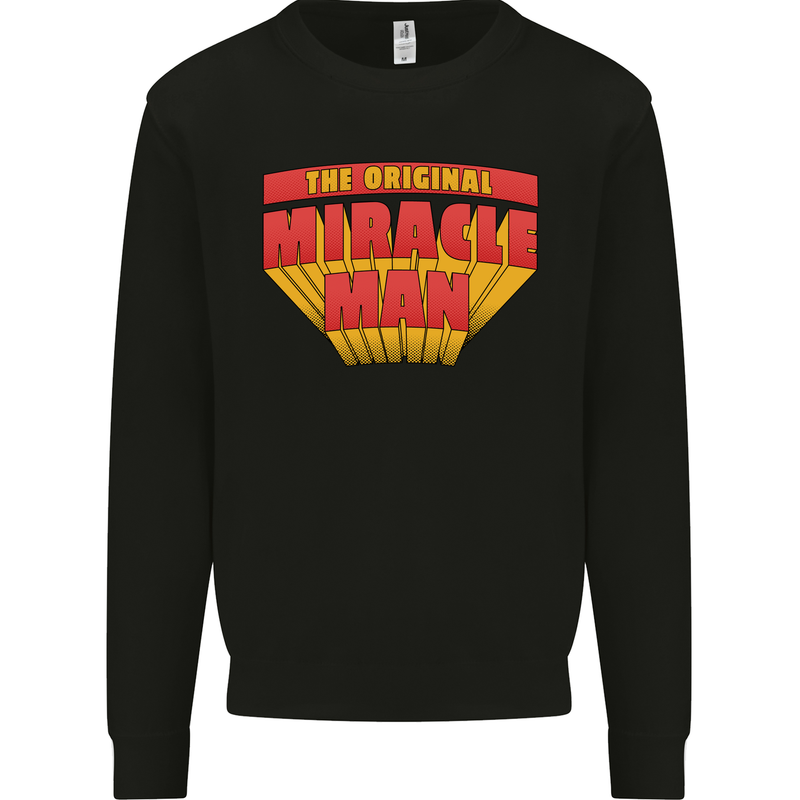 Father's Day The Original Miracle Man Mens Sweatshirt Jumper Black