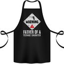 Fathers Day Teenage Daughter Funny Dad Cotton Apron 100% Organic Black
