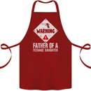 Fathers Day Teenage Daughter Funny Dad Cotton Apron 100% Organic Maroon
