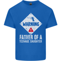 Fathers Day Teenage Daughter Funny Dad Mens Cotton T-Shirt Tee Top Royal Blue