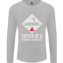 Fathers Day Teenage Daughter Funny Dad Mens Long Sleeve T-Shirt Sports Grey