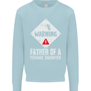 Fathers Day Teenage Daughter Funny Dad Mens Sweatshirt Jumper Light Blue