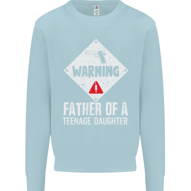 Fathers Day Teenage Daughter Funny Dad Mens Sweatshirt Jumper Light Blue