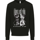 Fight Like You Died MMA Kenjutsu Kendo Iaido Mens Sweatshirt Jumper Black