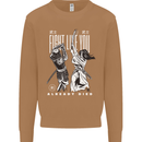 Fight Like You Died MMA Kenjutsu Kendo Iaido Mens Sweatshirt Jumper Caramel Latte