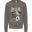 Fight Like You Died MMA Kenjutsu Kendo Iaido Mens Sweatshirt Jumper Charcoal