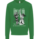 Fight Like You Died MMA Kenjutsu Kendo Iaido Mens Sweatshirt Jumper Irish Green
