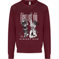Fight Like You Died MMA Kenjutsu Kendo Iaido Mens Sweatshirt Jumper Maroon