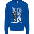 Fight Like You Died MMA Kenjutsu Kendo Iaido Mens Sweatshirt Jumper Royal Blue