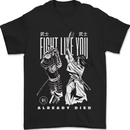 Fight Like You Died MMA Kenjutsu Kendo Iaido Mens T-Shirt 100% Cotton Black