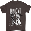 Fight Like You Died MMA Kenjutsu Kendo Iaido Mens T-Shirt 100% Cotton Dark Chocolate