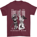 Fight Like You Died MMA Kenjutsu Kendo Iaido Mens T-Shirt 100% Cotton Maroon