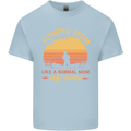 Fishing Mom Like a Normal but Cooler Mens Cotton T-Shirt Tee Top Light Blue