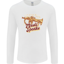Flugelhorn Music Speaks Where Words Fail Mens Long Sleeve T-Shirt White