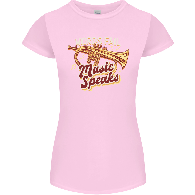 Flugelhorn Music Speaks Where Words Fail Womens Petite Cut T-Shirt Light Pink