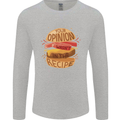 Food Your Opinion Funny Chef BBQ Cook Mens Long Sleeve T-Shirt Sports Grey