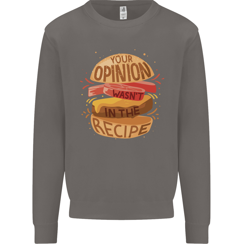Food Your Opinion Funny Chef BBQ Cook Mens Sweatshirt Jumper Charcoal