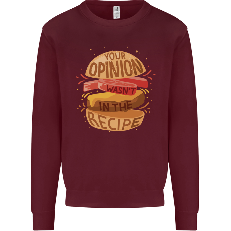 Food Your Opinion Funny Chef BBQ Cook Mens Sweatshirt Jumper Maroon