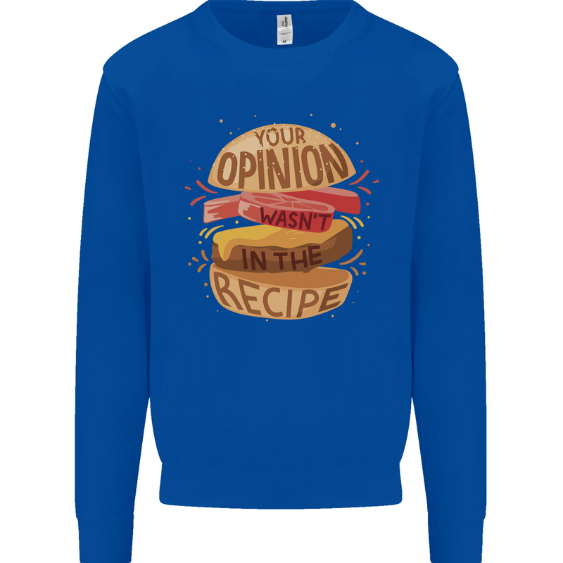 Food Your Opinion Funny Chef BBQ Cook Mens Sweatshirt Jumper Royal Blue