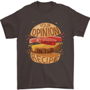 Food Your Opinion Funny Chef BBQ Cook Mens T-Shirt Cotton Gildan Dark Chocolate