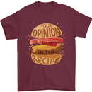 Food Your Opinion Funny Chef BBQ Cook Mens T-Shirt Cotton Gildan Maroon
