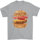 Food Your Opinion Funny Chef BBQ Cook Mens T-Shirt Cotton Gildan Sports Grey