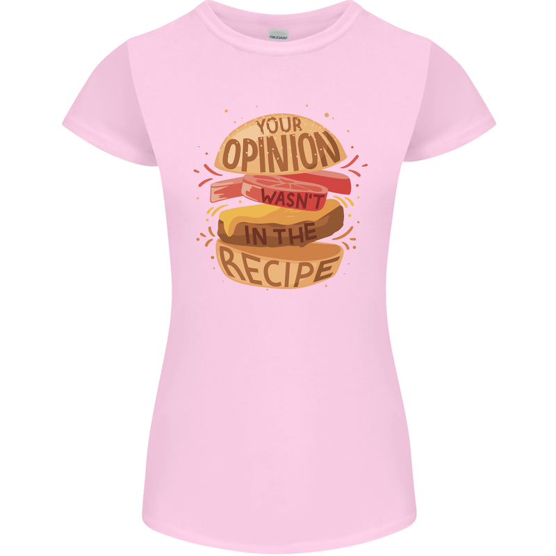 Food Your Opinion Funny Chef BBQ Cook Womens Petite Cut T-Shirt Light Pink