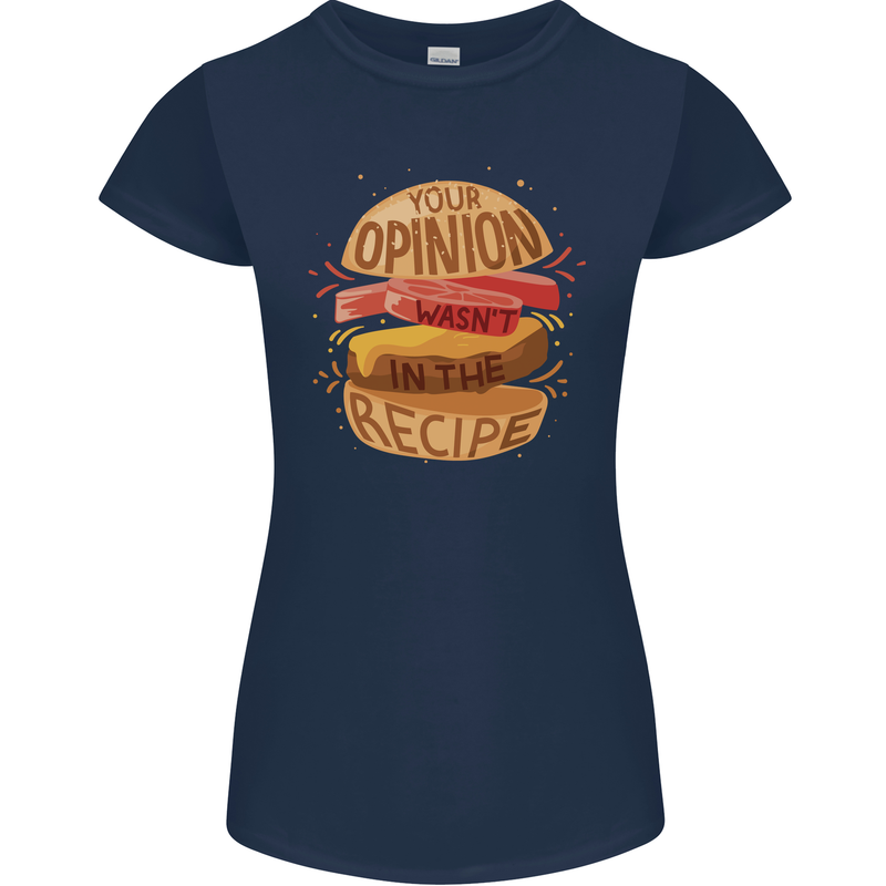 Food Your Opinion Funny Chef BBQ Cook Womens Petite Cut T-Shirt Navy Blue