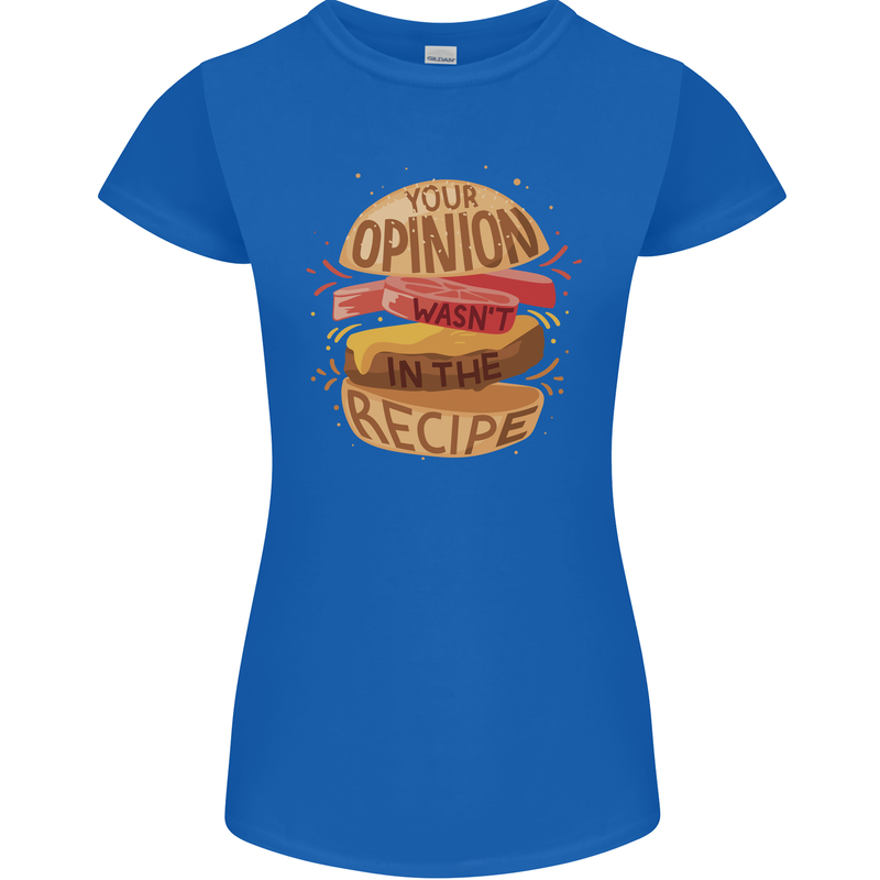 Food Your Opinion Funny Chef BBQ Cook Womens Petite Cut T-Shirt Royal Blue