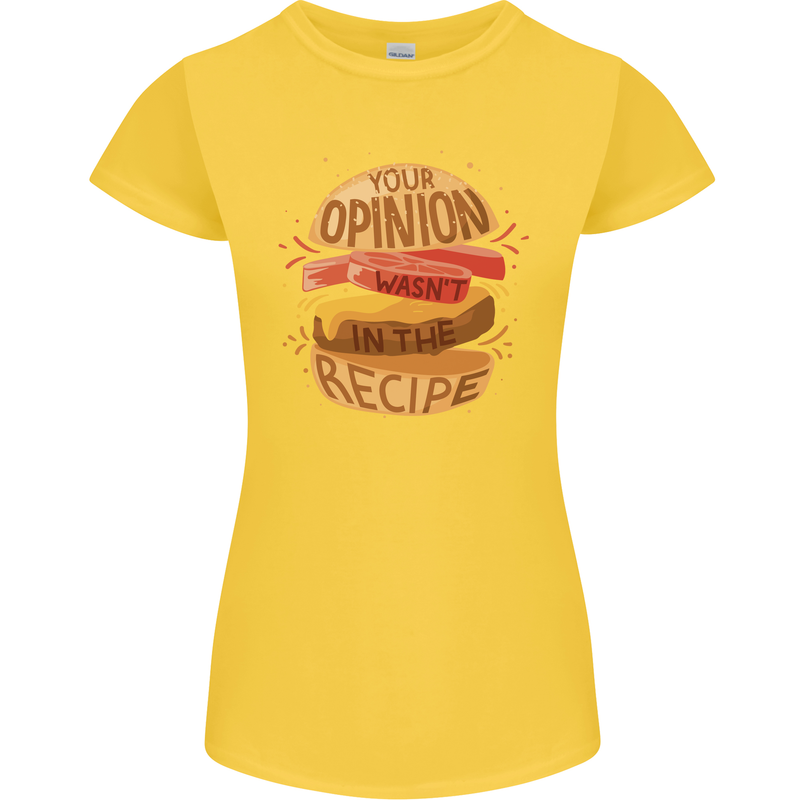 Food Your Opinion Funny Chef BBQ Cook Womens Petite Cut T-Shirt Yellow