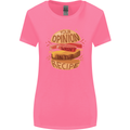 Food Your Opinion Funny Chef BBQ Cook Womens Wider Cut T-Shirt Azalea